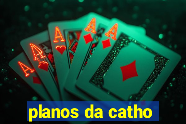 planos da catho